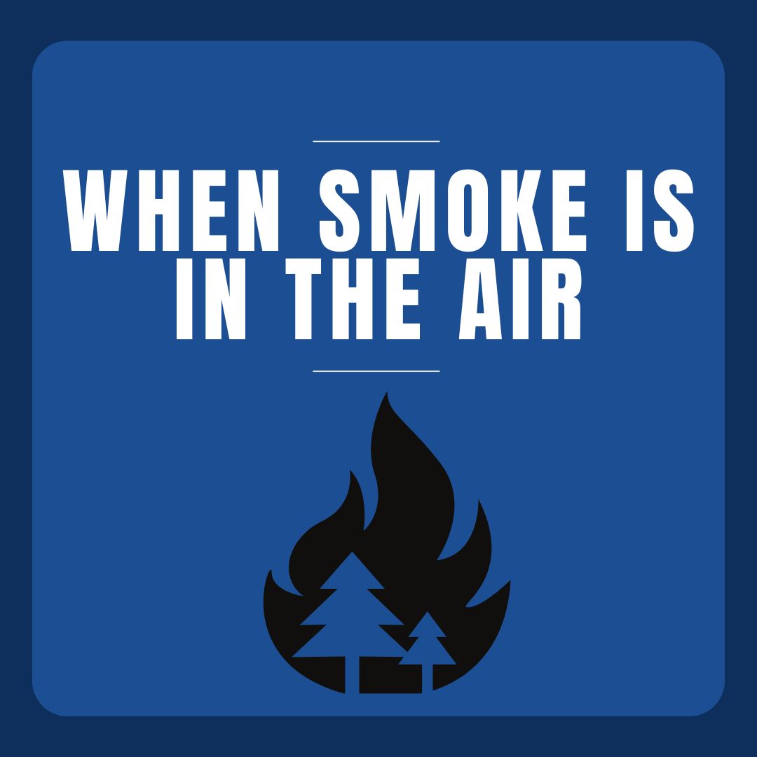When smoke is in the air